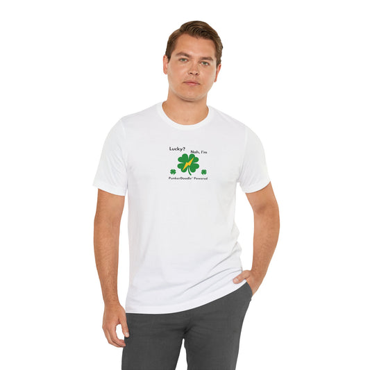 Lucky? Nah, I'm PunkerDoodle® Powered T-Shirt - Make Your Own Success - PunkerDoodle®